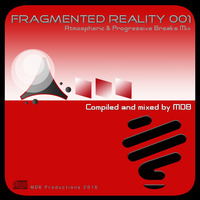 MDB - FRAGMENTED REALITY 001 (ATMOSPHERIC &amp; PROGRESSIVE BREAKS MIX) by MDB