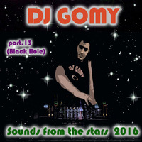 DJ GOMY - Sounds from the stars part.13 (Black Hole) by DJ GOMY