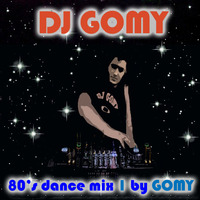 DJ GOMY - 80's dance mix 1 by DJ GOMY by DJ GOMY