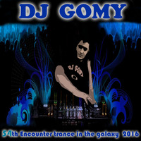 DJ GOMY - 54th Encounter trance in the galaxy (2016) by DJ GOMY