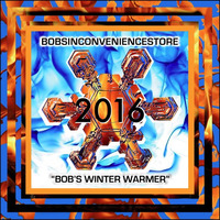 BOBS WINTER WARMER 2016 by Bobs Inconvenience Store