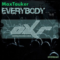 MaxTauker - Everybody by MaxTauker