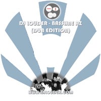 DJ Louder - Bassline AZ (Dub Edition) - 2009 by djlouder