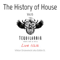 Viktor Drzewiecki aka EDDIE D. - The History of House Vol.15 [1.12.2016 Tequilarnia Live][100% Vinyl][Free Download] .mp3 by Viktor Drzewiecki aka Eddie D.