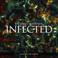 Infected (Flyleaf v. The Upbeats) by The Early Mourning