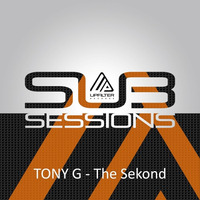 TONY G - The Sekond (Edit Mix) | Sub Sessions Compilation by Upfilter Records