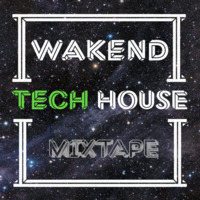 Tech House mixtape I. by WAKEND