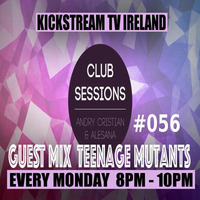 Andry Cristian &amp; Alesana -Club Sessions 056 - Guest Mix Teenage Mutants live @ KickStream TV by Andry Cristian