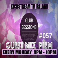 Andry Cristian &amp; Alesana -Club Sessions 057 -Guest Mix PIEM -Live @KickStream TV Ireland by Andry Cristian