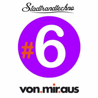 von.mir.aus Podcast #6 // Stadtrandtechno by stadtrandtechno