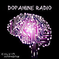 #DopamineRadio Episode 1 by DJ Calvin Anthony