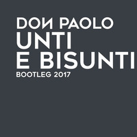 Don Paolo-Unti e Bisunti Chef Rubio (Bootleg 2017) by Don Paolo