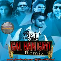 GAL BAN GAYI (REMIX) DJ DEVIL DUBAI by DJ STREAM
