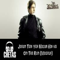 DJ Chetas - Jahan Teri Yeh Nazar Hai vs On The Run (Mashup) by DJ STREAM