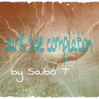 Saibo T-dark side compilation by Saibo t