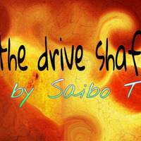 Saibo t - the drive shaft by Saibo t