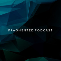 Fragmented Podcast #1 - Mixed by Xerxes by fragmentedrecordings