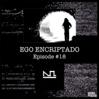 Ego Encriptado //Komplexe// 018 by KOM / PLEXE