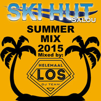 Helemaal Los DJ Team - Skihut Salou Summermix 2015 by Helemaal Los DJ Team