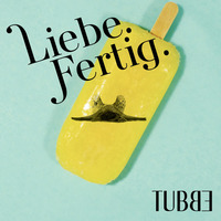 TUBBE - Liebe.Fertig. (Björn Bored Remix aka. Das Britzel) by Das Britzel