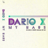Dario X - My Haus (DJ KJota & Knotts Homage Set Mix) by DJ Kilder Dantas' Sets