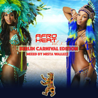 Afro Heat Vol. 3 - Berlin Carnival Edition by Mista Wallizz by Mista Wallizz