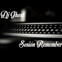Sesión Remember (27-05-2016) by Dj Ghost Spain