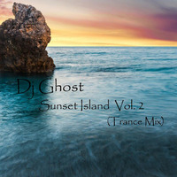 Sunset Island Vol. 2 (Trance Mix) by Dj Ghost Spain