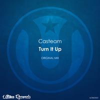 Casteam - Turn It Up  (Original Mix) by Casteam