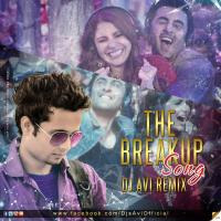 The Breakup Song - Dj Avi  Remix by Dj Avi