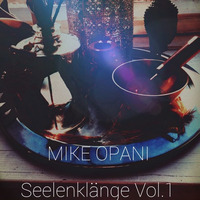 MIKE OPANI - Seelenklänge Vol.1 by MIKE OPANI