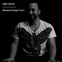 MIKE OPANI - Nirwana - Podcast Vol. 2 by MIKE OPANI