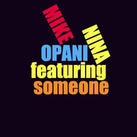 3. MIKE OPANI Feat. NINA - Someone - (SNIPPET) by MIKE OPANI