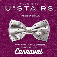 UpStairs Especial de Carnaval (TWSPDJNillLumertz) by Nill Lumertz