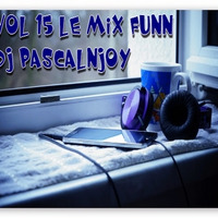 dj pascalnjoy vol 15 le mix funn 2017 by DJ pascalnjoy