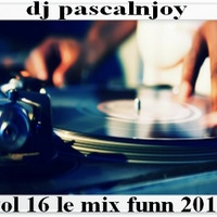 dj pascalnjoy vol 16 le mix funn 2017 by DJ pascalnjoy