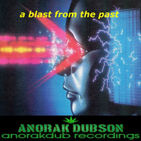 A Blast From The Past, Vol. 1 (Mixed by Anorak Dubson)-320kbps by ANORAKDUB