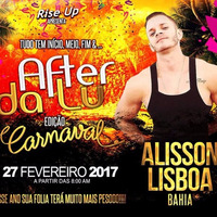 AFTER Da LU - Ed. CARNAVAL - DJ ALISSON LISBOA 2K17 by Vi Te