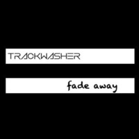 TRACKWASHER - Fade Away ep