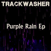 TRACKWASHER - Purple Rain by TRACKWASHER