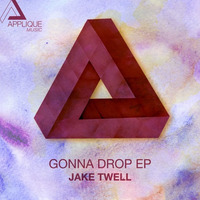Gonna Drop (Out 2/2/15) by Jake Twell