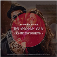  The Breakup Song  (AshmitChavanRemix)  by Ashmit Chavan