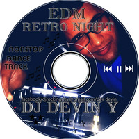 EDM RETRO NIGHT NON STOP CLUB MUSIC [ dj devin y ] by dj devin y