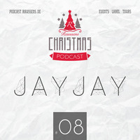 JayJay - Raussens Christmas Podcast #08 by JayJay