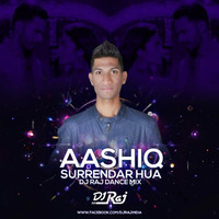 Aashiq Surrender Hua - Dance Mix - DJ RAJ - Untag by DJ RAJ INDIA (THE SOUTH DA MUNDA)