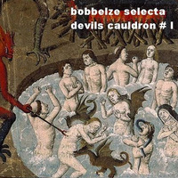 Bobbelze Selecta - Devils Cauldron #I by bobbelze