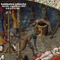Bobbelze Selecta - Devils Cauldron # III by bobbelze