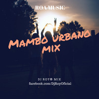 Mambo Urbano Mix - (Dj Roy® Mix) by Dj Roy Mix Sesiones