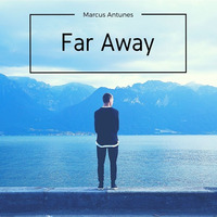Marcus Antunes - Far Away (Original Mix) [FREE DOWNLOAD] by Marcus Antunes