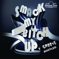 Smack My Bitch Up-V Groove Bootleg by DJ VGroove